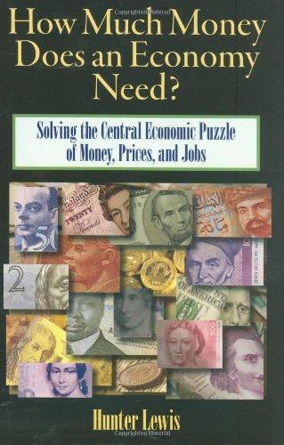 How Much Money Does an Economy Need?: Solving the Central Economic Puzzle of Money, Prices, and Jobs