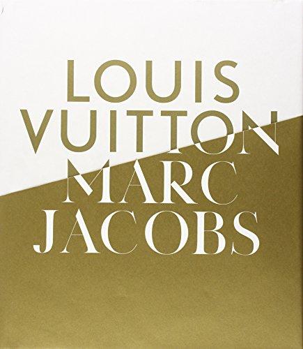 Louis Vuitton / Marc Jacobs: In Association with the Musee des Arts Decoratifs, Paris