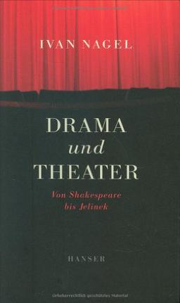 Drama und Theater: Von Shakespeare bis Jelinek