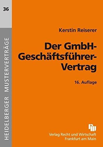 Der GmbH-Geschäftsführer-Vertrag (Heidelberger Musterverträge)