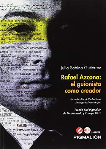 Rafael Azcona: El guionista como creador (Pigmalión Lumiere, Band 12)