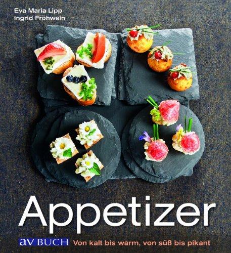 Appetizer: Von kalt bis warm, von süß bis pikant