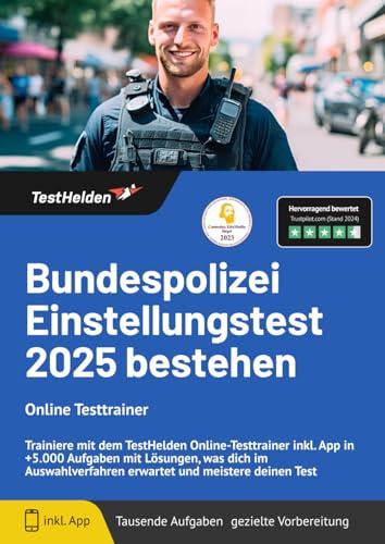 Bundespolizei Einstellungstest 2025 bestehen: Online Testtrainer Trainiere mit dem TestHelden Online-Testtrainer inkl. App in +5.000 Aufgaben mit ... erwartet und meistere deinen Test