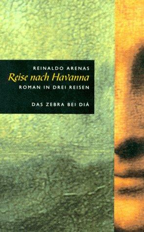 Reise nach Havanna. Roman in drei Reisen