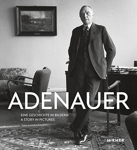 Adenauer: Eine Geschichte in Bildern