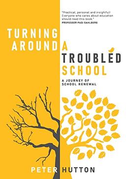 Turning Around A Troubled School: A journey of school renewal