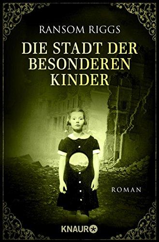 Die Stadt der besonderen Kinder: Roman