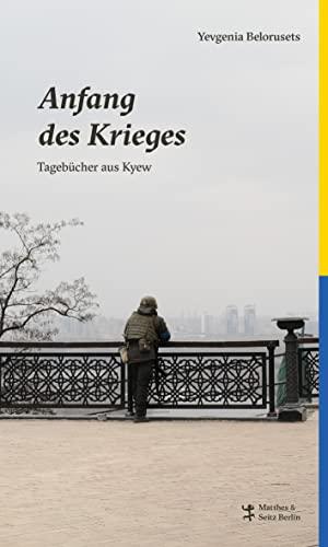 Anfang des Krieges: Tagebücher aus Kyjiw