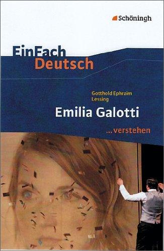 EinFach Deutsch ...verstehen. Interpretationshilfen: EinFach Deutsch ...verstehen: Gotthold Ephraim Lessing: Emilia Galotti