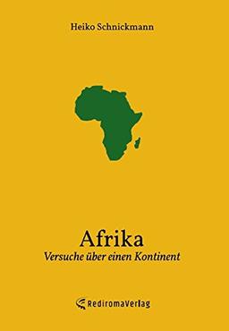 Afrika: Versuche über einen Kontinent