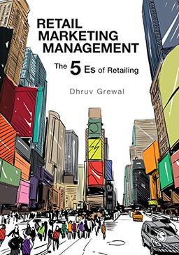 Retail Marketing Management: The 5 Es of Retailing