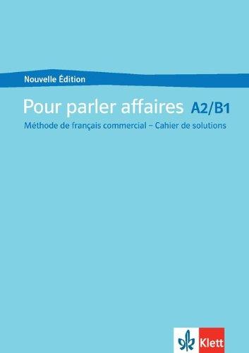 Pour parler affaires / Lösungsheft: Nouvelle Édition