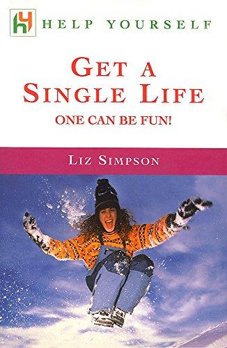 Get a Single Life: One Can be Fun! (Help Yourself S.)