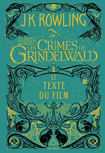 Les animaux fantastiques : les crimes de Grindelwald : le texte du film