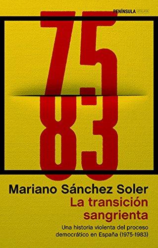 La transición sangrienta: Una historia violenta del proceso democrático en España (1975-1983) (ATALAYA)