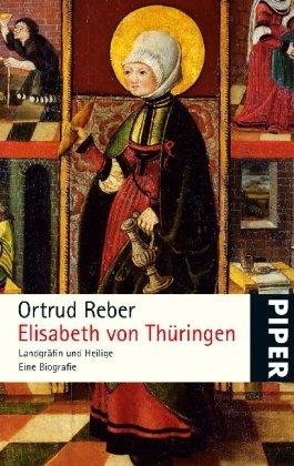 Elisabeth von Thüringen: Landgräfin und Heilige