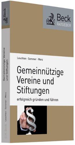 Gemeinnützige Vereine und Stiftungen: Erfolgreich gründen und führen