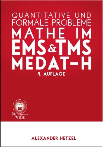 Mathe im EMS, TMS & MedAT-H - Quantitative und formale Probleme: Vorbereitung auf den Medizin Aufnahmetest EMS, TMS und MedAT-H