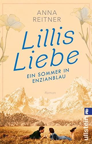 Lillis Liebe – Ein Sommer in Enzianblau: Roman | Ein atmosphärischer Liebesroman vor traumhafter Bergkulisse