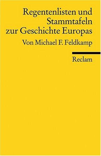 Regentenlisten und Stammtafeln zur Geschichte Europas vom Mittelalter bis zur Gegenwart