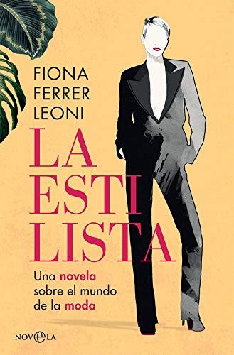 La estilista: Una novela sobre el mundo de la moda (Ficción)