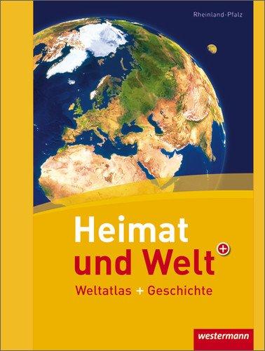 Heimat und Welt Weltatlas + Geschichte: Rheinland-Pfalz