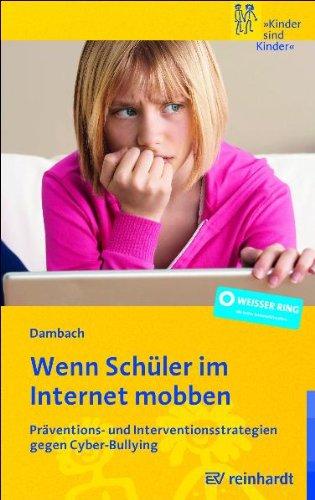 Wenn Schüler im Internet mobben: Präventions- und Interventionsstrategien gegen Cyber-Bullying