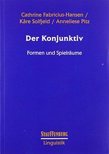 Der Konjunktiv: Formen und Spielräume (Stauffenburg Linguistik)