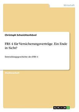 FRS 4 für Versicherungsverträge. Ein Ende in Sicht?: Entwicklungsgeschichte des IFRS 4