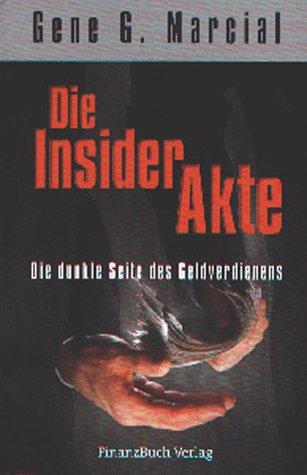 Die Insider-Akte. Die dunkle Seite des Geldverdienens