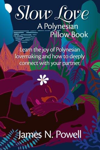 Slow Love: A Polynesian Pillow Book