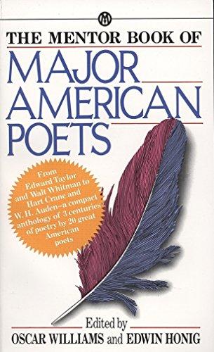 The Mentor Book of Major American Poets: From Edward Taylor and Walt Whitman to Hart Crane and W.H. Auden (Mentor Series)