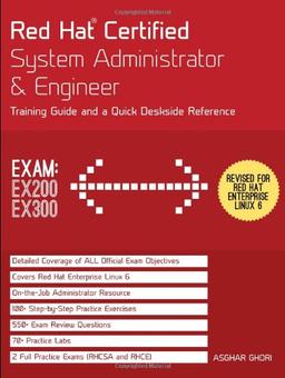 Red Hat Certified System Administrator & Engineer: Training Guide and a Quick Deskside Reference (Exams EX200 & EX300)