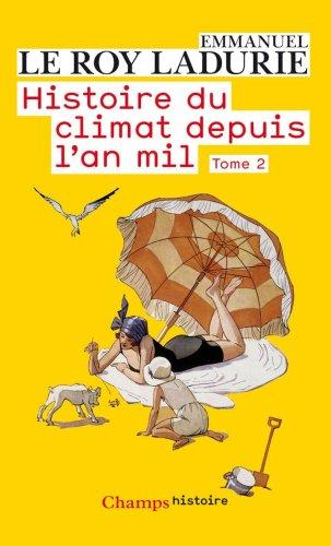 Histoire du climat depuis l'an mil. Vol. 2