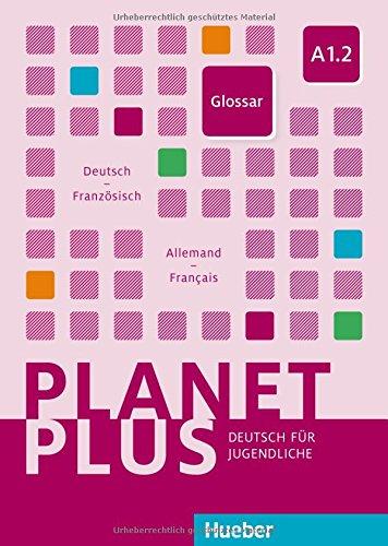 Planet Plus A1/2 / Planet Plus A1.2: Deutsch für Jugendliche.Deutsch als Fremdsprache / Glossar Deutsch-Französisch - Glossaire Allemand-Français