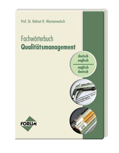 Fachwörterbuch Qualitätsmanagement: Begriffserklärungen Deutsch-Englisch /Englisch-Deutsch