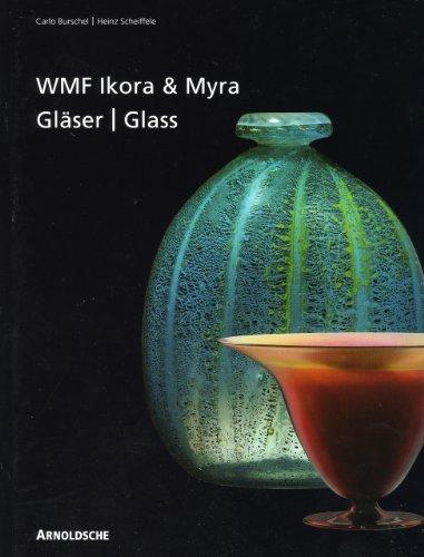 WMF Ikora- und Myra-Gläser. Unika und serielles Kunstglas der 1920er bis 1950er Jahre