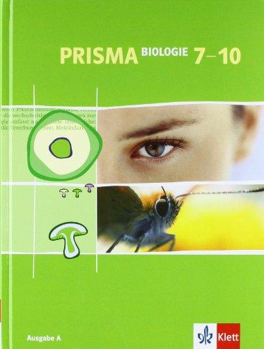 Prisma Biologie - Ausgabe A für Hessen, Hamburg, Saarland, Schleswig-Holstein: PRISMA A. Biologie 7-10: Für den naturwissenschaftlichen Unterricht in ... Saarland, Schleswig-Holstein, Hamburg