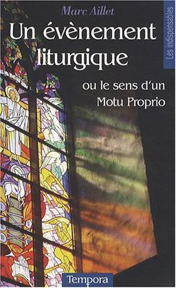 Un événement liturgique ou Le sens d'un motu proprio