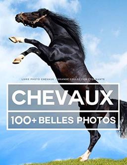 Livre Photo Chevaux - Grande Collection Étonnante: 100 Belles Photos Dans Ce Fantastique Livre Sur Les Chevaux - Livre De Photos Des Animaux Pour Enfants Et Adultes