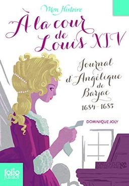 A la cour de Louis XIV : journal d'Angélique de Barjac, 1684-1685