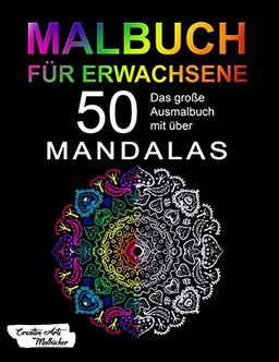 Malbuch für Erwachsene: Das große Mandala Ausmalbuch mit über 50 einzigartigen Mandalas auf schwarzem Hintergrund - Kreativ Ausmalen & Malen - Ideal zur Stressbewältigung und Entspannung - A4