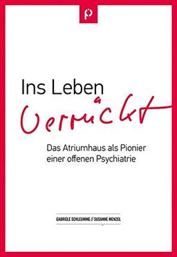 Ins Leben verrückt: Das Atriumhaus als Pionier einer offenen Psychiatrie