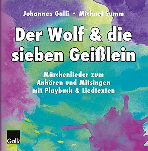 Der Wolf & die sieben Geißlein: Märchenlieder zum Anhören und Mitsingen mit Playbackversion & Liedtexten