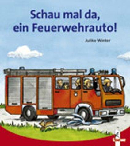 Schau mal da, ein Feuerwehrauto!