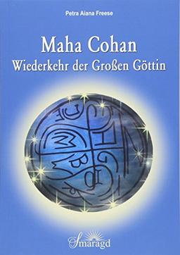 Maha Cohan - Wiederkehr der Großen Göttin