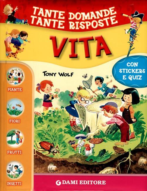 Vita. Con adesivi (Tante domande tante risposte)