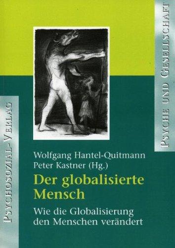 Der globalisierte Mensch: Wie die Globalisierung den Menschen verändert