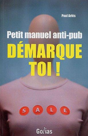 Petit manuel anti-pub : démarque-toi !