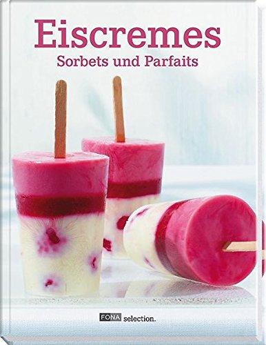 Eiscremes, Sorbets und Parfaits